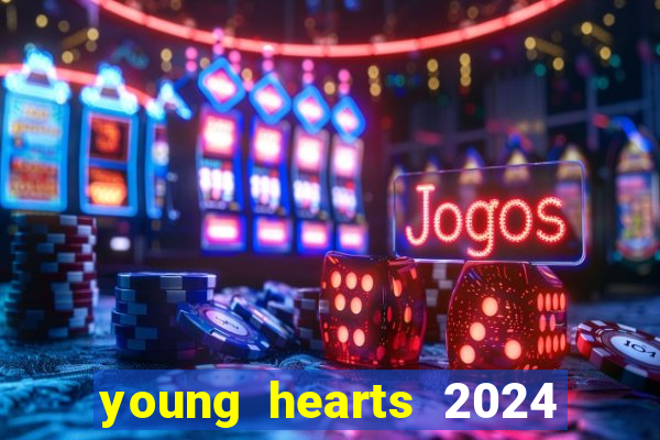 young hearts 2024 online legendado